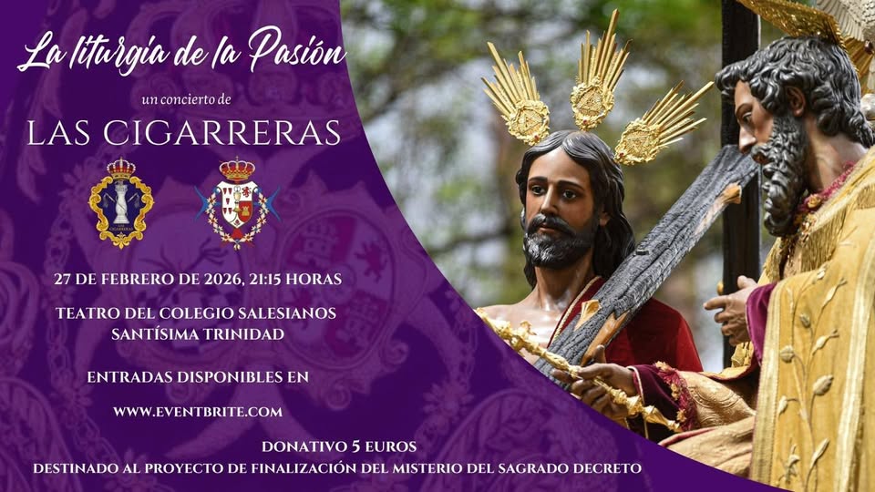 Las Cigarreras ofrece el concierto 'La liturgia de la Pasión' a beneficio del Sagrado Decreto de la Trinidad