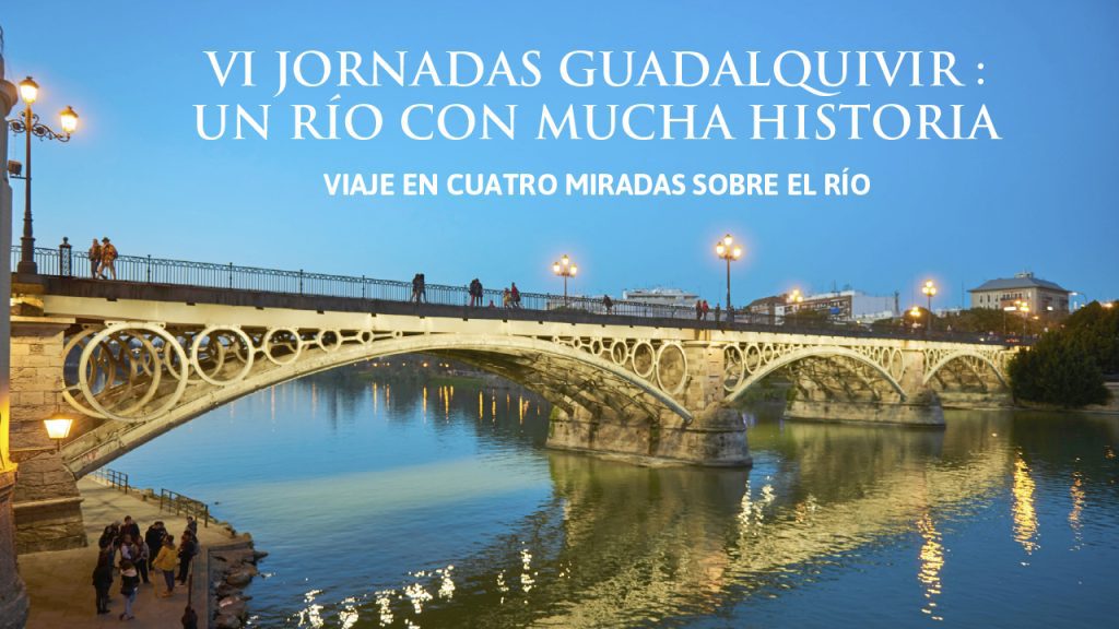 Sevilla acoge las VI Jornadas Guadalquivir con una conferencia sobre su río el 5 de mayo