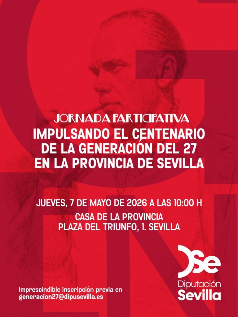Sevilla acoge el 7 de mayo una jornada clave para el Centenario de la Generación del 27